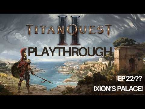 Let's Play! Titan Quest 2! - Ixion's Palace!