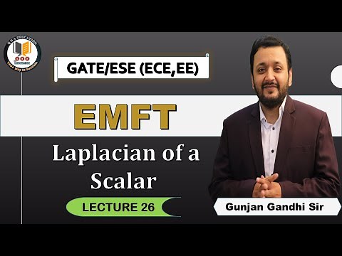 EMFT | Lec 26 | Laplacian of a Scalar | ECE/EE | Gunjan Gandhi