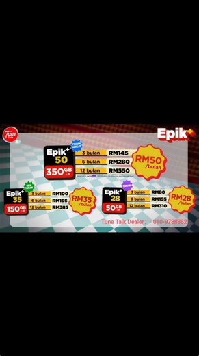 转换到 Tunetalk Epik ,体验网速高达 900Mbps 的 5G 互联网！ 1. Epik28 3️⃣个月 Rm80 *无限通话至所有网络 ✚ 4G/5G 高速互联网 50GB 数据 & 热点共享* 2. Epik35 3️⃣个月 Rm100 *无限通话至所有网络 ✚ 4G/5G 高速互联网 150GB 数据 & 热点共享* ✚ 短信 10 ✚ PA 100,000* 3. Epik50 3️⃣个月 Rm145 *无限通话至所有网络 ✚ 4G/5G 高速互联网350GB 数据 & 热点共享 ✚ 短信 10 ✚ PA 150,000* 新号码，转台，交付账单，充值，更换 sim 卡. **************************************************** Tune Talk Dealer：- 010-9788382 Services Available :- Sales of Prepaid Starter Packs / MNP / Bill Payment / Simcard Replacement and top-up . Where 