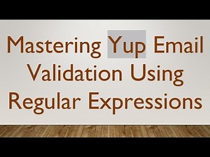 Mastering Yup Email Validation Using Regular Expressions