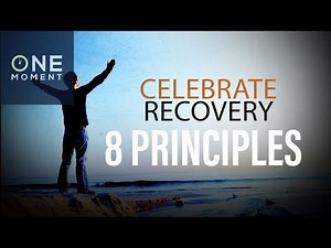The 8 Principles - Celebrate Recovery - (Words & Audio)