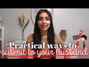 PRACTICAL WAYS TO SUBMIT TO YOUR HUSBAND