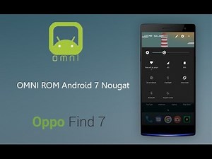 OmniRom Android 7.1.1 Nougat for OPPO FIND 7/7a Review