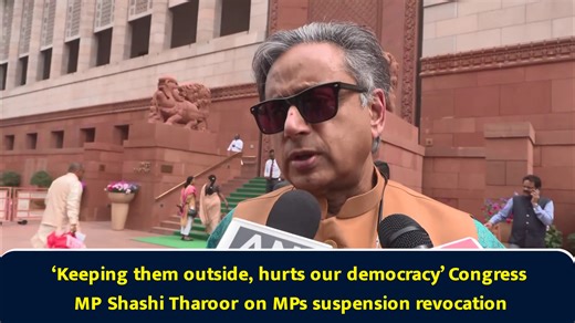 ‘Keeping them outside, hurts our democracy’ Congress MP Shashi Tharoor on MPs suspension revocation