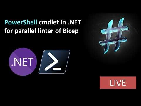 PowerShell cmdlet in .NET for parallel linter of Bicep