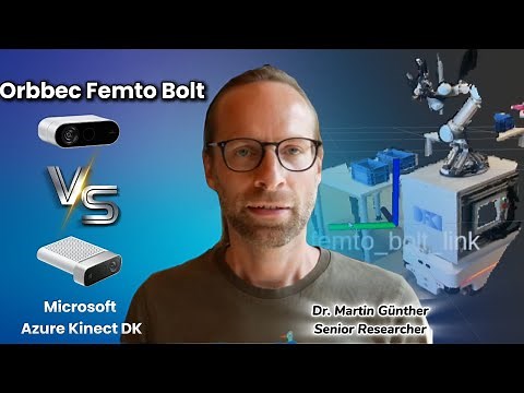 Orbbec Femto Bolt vs Microsoft Azure Kinect DK by Dr. Martin Günther from DFKI