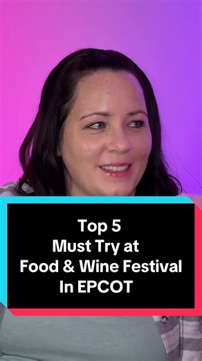 Top 5 Must-Eats at EPCOT Food & Wine Festival