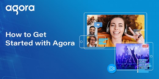 How to Get Started with Agora