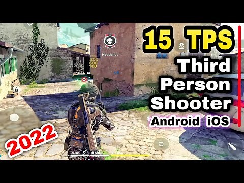 Top 15 OFFLINE & ONLINE TPS games for Android iOS 2022 | Best TPS competitive shooting Games Android