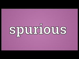 Spurious Meaning