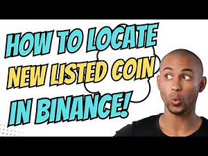 How to Find Newly Listed Coins on Binance | Step-by-Step Guide