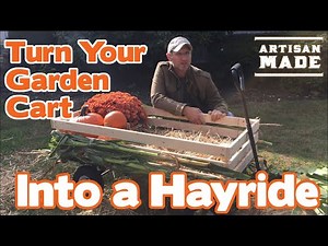 How to Build a Hayride Out of a Garden Cart / DIY Pull Wagon