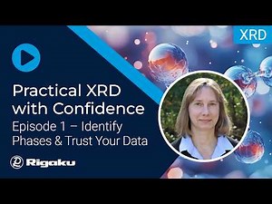 Rigaku Webinar: Powder XRD Fundamentals: How to Identify Phases and Trust Your Data
