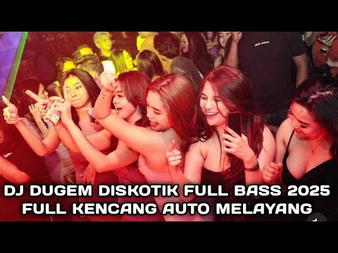FULL KENCANG AUTO MELAYANG !!! DJ DUGEM DISKOTIK FULL BASS 2025