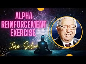 Jose Silva | Alpha Reinforcement Exercise ~ 3D sound use headphones