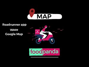 Map / Foodpanda Rider Tutorial / Google Map / Waze / Roadrunner app