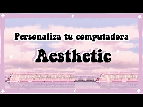 PERSONALIZA TU COMPUTADORA AESTHETIC 2022/ HOW TO MAKE YOUR LAPTOP AESTHETIC ✨2022