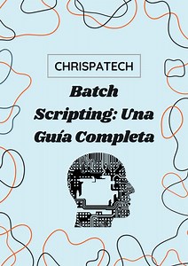Batch Scripting: Una Guía Completa - Chrispatech | Hotmart