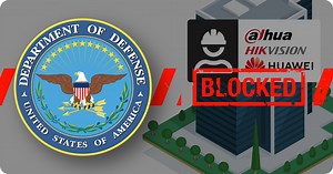 US DoD Declares "Can No Longer Do Business" With Contractors Using Dahua, Hikvision, Huawei (Public Report)