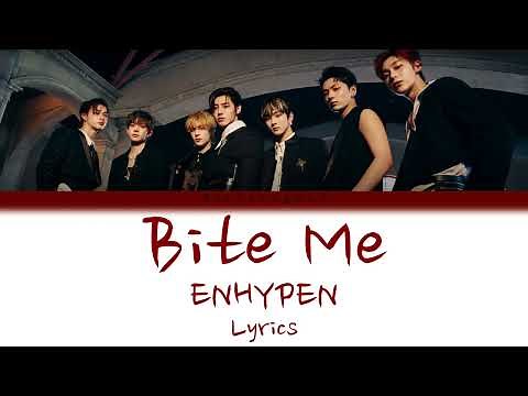 ENHYPEN – 'Bite Me' (Lyrics/English translation)