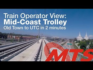 MTS Train Operator View: Mid-Coast Extension
