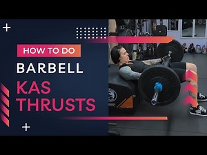 Barbell Kas Thrust | Great Exercise for Glute Growth & Strength