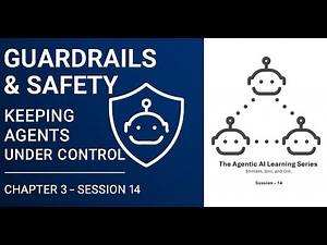 14. Gaurdrails and Safety - Agents under control