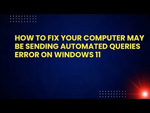 How to Fix Your computer may be sending automated queries Error on Windows 11