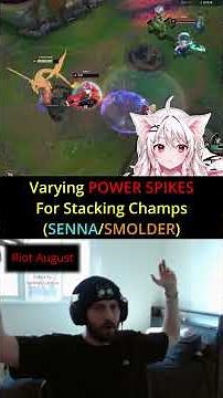 Riot August - Varying POWER SPIKES For Stacking Champs (SENNA/ SMOLDER)
