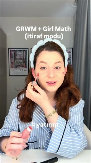GRWM + Girl Math (itiraf modu)