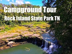 Campground Tour-Rock Island State Park TN