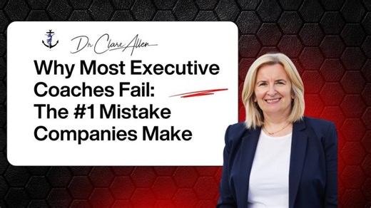 Why Most Executive Coaches Fail. The #1 Mistake Companies Make | Dr. Clare Allen