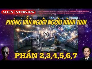 [AUDIOBOOK PHẦN 2-7] [INTERVIEW ALIEN] Bí Mật Lớn Nhất Về Linh Hồn Và Ký Ức Con Người #AlienSignal