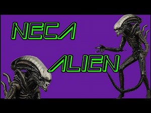 NECA Toys Alien FIgure Review