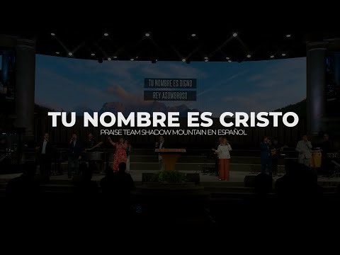 Tu nombre es Cristo - Shadow Mountain en Español (En vivo)