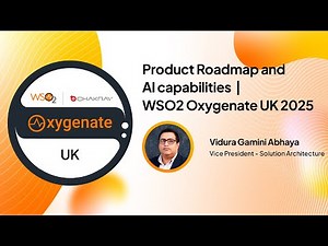 Product Roadmap and AI capabilities | WSO2 Oxygenate UK 2025
