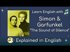 The Sound of Silence by Simon & Garfunkel - Explained for English Learners