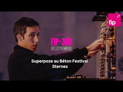 Fip 360 : Superpoze "Sternes" au Béton Festival