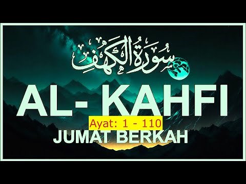 Surat Al-KAHFI Ayat 1 - 110 | Jum'at Berkah