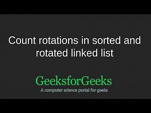 Count rotations in sorted and rotated linked list | GeeksforGeeks
