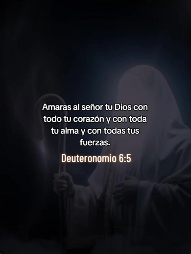 Deuteronomio 6:5 — Amarás al Señor tu Dios con todo tu corazón