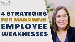 4 Ways to Deal With Your Employees' Weaknesses – LeAnne Lagasse