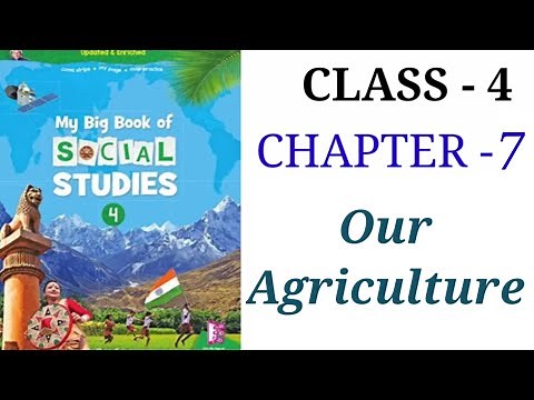 CLASS 4 " MY BIG BOOK OF SOCIAL STUDIES " | CHAPTER 7 OUR AGRICULTURE | (RATNA SAGAR PUBLICATIONS)