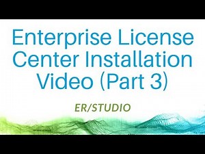 Enterprise License Center Installation Video (Part 3)