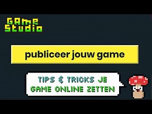 Hoe zet ik mijn game online? | Tips & Tricks | Klokhuis Game Studio