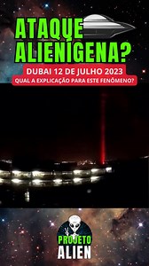 ATAQUE ALIENÍGENA em Dubai? Assista e saiba o que realmente foi! | Projeto Alien