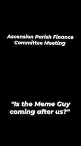 My name came up at tonight's AP Finance Meeting 🤣🤣🤣 | Ascension Parish Department of Memes