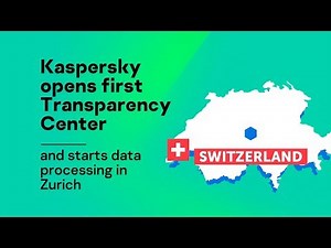 Kaspersky starts data processing in Zurich and opens first Transparency Center
