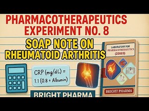Pharmacotherapeutics experiment No. 8 | SOAP note on Rheumatoid Arthritis | Bright Pharma