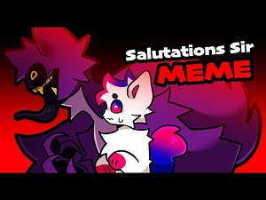 Salutations sir. Animation Meme